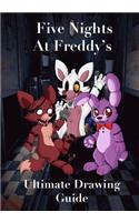 Five Nights at Freddy's Ultimate Drawing Guide: Learn How to Draw Over a Dozen of Your Favorite Characters with Clear and Simple Instructions! Freddy,