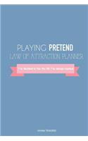 Playing Pretend Law of Attraction Planner