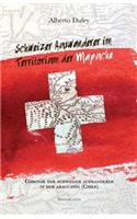 Schweizer Auswanderer im Territorium der Mapuche
