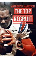 The Top Recruit: A Student-Athlete's Guide to Being Recruited