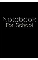 Notebook For School: Blank Journal Notebook To Write In