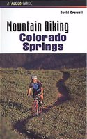 Mountain Biking Colorado Springs: (Falcon Guides Mountain Biking)