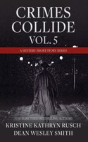 Crimes Collide, Vol. 5: A Mystery Short Story Series