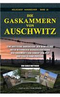 Die Gaskammern von Auschwitz: Eine kritische Durchsicht der Beweislage unter besonderer Berücksichtigung der Argumente von Robert van Pelt und Jean-Claude Pressac(22 Holocaust Handbücher)