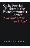 Social Service Reform in the Postcommunist State