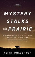 Mystery Stalks the Prairie: Unexplained Cattle Killings and UFOs in Montana