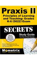 Praxis II Principles of Learning and Teaching: Grades K-6 (5622) Exam Secrets Study Guide: Praxis II Test Review for the Praxis II: Principles of Learning and Teaching (Plt)(Mometrix Secrets Study Guides)