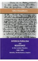 Interculturalism and Resistance in the London Theater, 1660 - 1800: Identity, Performance, Empire