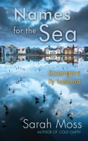 Names for the Sea: Strangers in Iceland(English)
