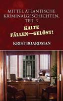 Mittel Atlantische Kriminalgeschichten, Teil 3: Kalte Fallen-Gelost! (German)