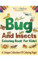 Bugs And Insects Coloring Book For Kids!