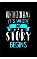 Huntington Beach It's Where My Story Begins