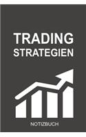 Trading Strategien Notizbuch: Optimal als Tagebuch für jeden Daytrader, Langzeit Investor oder für Banker und Broker die jeden Tag mit Aktien und anderen Wertpapieren zu tun habe