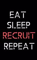 Eat Sleep Recruit Repeat