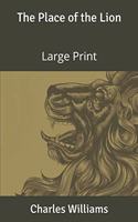 The Place of the Lion: Large Print