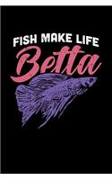 Fish Make Life Betta