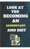 look at you becoming an Accountant and shit