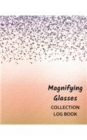 Magnifying Glasses Collection Log Book