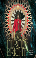 Magic Fierce and Bright