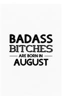 Badass Bitches Are Born In August: Unique Notebook Gift for Women, Funny Blank Lined Journal to Write In