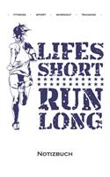 Lifes short run long Notizbuch