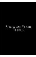 Show Me Your Torts
