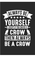 always be yourself crow then always be a crow