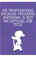 HR Professional Because Freaking Awesome is not an Official Job Title