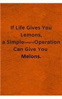 If Life Gives You Lemons, A Simple Operation Can Give You Melons