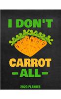 I Don't Carrot All 2020 Planner