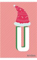 Initial X-mas Letter U Notebook With Funny X-mas Bear., X-mas First Letter Ideal for For Boys/ Girls, Christmas, Gift and Notebook for School: Lined Notebook / Journal Gift, 120 Pages, 6x9, Soft Cover, Matte Finish