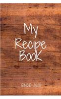 MY RECIPE BOOK SINCE 2020 Note book, Cookbook journal 120 pages blank lined recipe book 6
