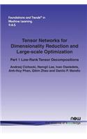 Tensor Networks for Dimensionality Reduction and Large-Scale Optimization