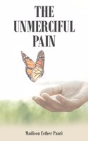 Unmerciful Pain