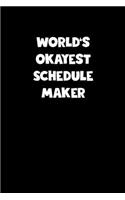 World's Okayest Schedule Maker Notebook - Schedule Maker Diary - Schedule Maker Journal - Funny Gift for Schedule Maker
