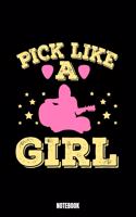 Pick Like A Girl Notebook