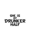 She Is My Drunker Half