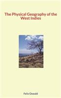 The Physical Geography of the West Indies