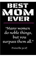 Best MOM Ever: Mother - You a Surpass Them All!- Size: 9" X 6" Pages - 100 - Christian Notebook for Mother to Journal - A Gift for Stepmom, Mother in Law, Sister t