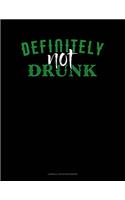 Definitely Not Drunk: Cornell Notes Notebook(665 Cornell Notes Notebook)