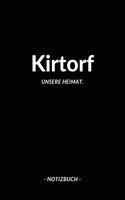 Kirtorf: Notizbuch, Notizblook, Notizheft, Notizen, Block, Planer - DIN A5, 120 Seiten - Liniert, Linien, Lined - Deine Stadt, Dorf, Region und Heimat