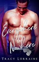 Everywhere & Nowhere: A Military Romance