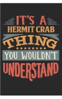 It's A Hermit Crab Thing You Wouldn't Understand: Gift For Hermit Crab Lover 6x9 Planner Journal