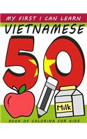 My First I Can Learn Vietnamese Book of Coloring For Kids: 3 - 5 years preschool words coloring collection for children