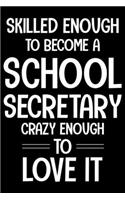 Skilled Enough To Be A School Secretary Crazy Enough To Love It