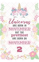 Unicorns Are Born In November But The Prettiest Are Born On November 2