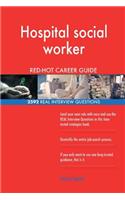 Hospital social worker RED-HOT Career Guide; 2592 REAL Interview Questions