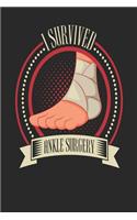 I Survived Ankle Surgery: A Funny Blank Lined Journal for Anyone That Had Surgery