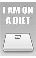 I Am on a Diet