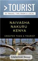 Greater Than a Tourist- Naivasha Nakuru Kenya